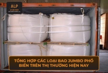 Tổng hợp các loại bao jumbo phổ biến trên thị thường hiện nay 
