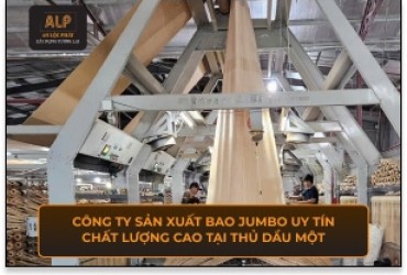 Công Ty Sản Xuất Bao Jumbo Uy Tín Chất Lượng Cao Tại Thủ Dầu Một